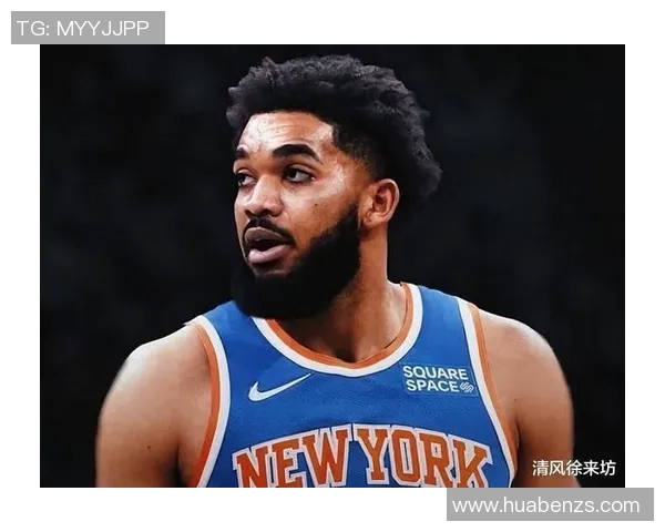 卡尔安东尼唐斯在NBA赛场上的崛起与未来发展展望